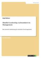 Mindful Leadership. Achtsamkeit im Management di Anja Rohner edito da GRIN Verlag