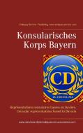 Konsularisches Korps Bayern di Lu Chu Win edito da Books on Demand