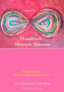 MS-Handbuch Multiple Sklerose gut erklärt  Für Angehörige & Betroffene di Heike Führ edito da Books on Demand