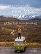 Die Grüne Minna in den Highlands di Florian Koßmann edito da Books on Demand