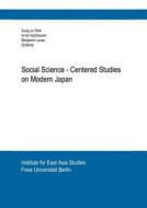 Social Science-Centered Studies on Modern Japan di Sung-Jo Park, Arne Holzhausen, Benjamin Lunau edito da Books on Demand