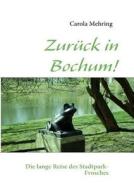 Zurück in Bochum! di Carola Mehring edito da Books on Demand