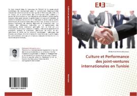 Culture et Performance des joint-ventures internationales en Tunisie di Mohamed Amine Bouraoui edito da Editions universitaires europeennes EUE