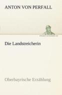 Die Landstreicherin di Anton von Perfall edito da TREDITION CLASSICS