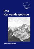 Das Karwendelgebirge di August Rothpletz edito da UNIKUM