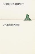 L'Ame de Pierre di Georges Ohnet edito da TREDITION CLASSICS