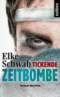 Tickende Zeitbombe di Elke Schwab edito da Solibro Verlag