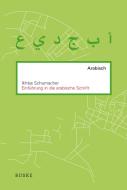 Einführung in die arabische Schrift di Ikhlas Schumacher edito da Buske Helmut Verlag GmbH