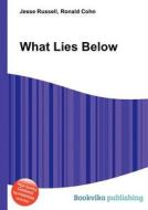 What Lies Below edito da Book On Demand Ltd.