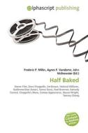 Half Baked di #Miller,  Frederic P. Vandome,  Agnes F. Mcbrewster,  John edito da Vdm Publishing House