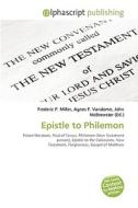 Epistle To Philemon di #Miller,  Frederic P. Vandome,  Agnes F. Mcbrewster,  John edito da Vdm Publishing House
