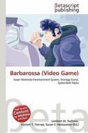 Barbarossa (Video Game) edito da Betascript Publishing