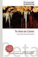 Te Ana-Au Caves edito da Betascript Publishing