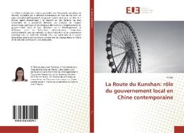 La Route du Kunshan: rôle du gouvernement local en Chine contemporaine di Yi Ren edito da Editions universitaires europeennes EUE