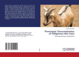 Phenotypic Characterization Of Indigenous Afar Goat di Mamo Seifemichael Mamo edito da KS OmniScriptum Publishing