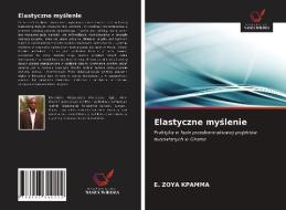 Elastyczne myslenie di E. Zoya Kpamma edito da Wydawnictwo Nasza Wiedza