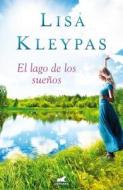 El Lago de Los Suenos di A01, Lisa Kleypas edito da Ediciones B