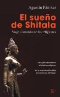 El Sueno de Shitala: Viaje al Mundo de las Religiones = The Dream of Shitala di Agustin Paniker edito da EDIT KAIROS
