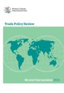 Trade Policy Review 2015: Brunei Darussalem di World Tourism Organization edito da WORLD TRADE ORGN
