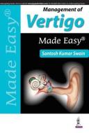 Management of Vertigo Made Easy di Santosh Kumar Swain edito da Jaypee Brothers Medical Publishers