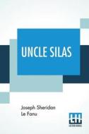 Uncle Silas di Joseph Sheridan Le Fanu edito da Lector House