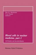 Blood cells in nuclear medicine, part I edito da Springer Netherlands