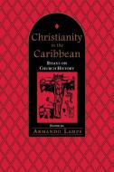 Christianity in the Caribbean edito da University of the West Indies Press