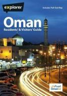 Oman Residents' & Visitors' Guide di Explorer Publishing and Distribution, Explorer Publishing edito da EXPLORER PUB