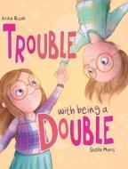 Trouble with being a Double di Erika Rizak edito da Erika Rizak