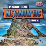Magnificent Metamorphic Rock di Rex Ruby edito da Bearport Publishing