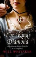 The King's Diamond di Will Whitaker edito da Harpercollins Publishers