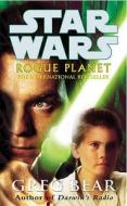 Star Wars: Rogue Planet di Greg Bear edito da Cornerstone
