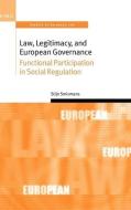 Law, Legitimacy, and European Governance: Functional Participation in Social Regulation di Stijn Smismans edito da OXFORD UNIV PR
