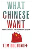 Culture, Communism And The Modern Chinese Consumer di Tom Doctoroff edito da Palgrave Macmillan