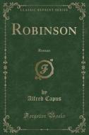 Robinson di Alfred Capus edito da Forgotten Books