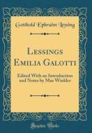 Lessings Emilia Galotti: Edited with an Introduction and Notes by Max Winkler (Classic Reprint) di Gotthold Ephraim Lessing edito da Forgotten Books