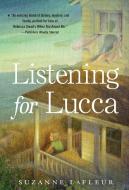 Listening for Lucca di Suzanne M. LaFleur edito da YEARLING