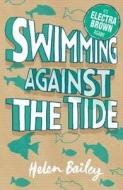 Electra Brown: Swimming Against The Tide di Helen Bailey edito da Hachette Children's Group