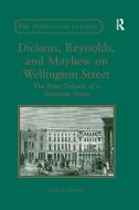 Dickens, Reynolds, And Mayhew On Wellington Street di Mary L. Shannon edito da Taylor & Francis Ltd