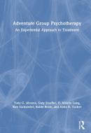 Adventure Group Psychotherapy di Tony G. Alvarez, Gary Stauffer, D. Maurie Lung, Kim Sacksteder, Bobbi Beale, Anita R. Tucker edito da Taylor And Francis