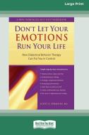 Don't Let Your Emotions Run Your Life (16pt Large Print Edition) di Scott E. Spradlin edito da ReadHowYouWant