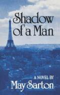 Shadow Of A Man - A Novel di May Sarton edito da W. W. Norton & Company
