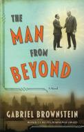 The Man from Beyond di Gabriel Brownstein edito da W W NORTON & CO