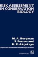 Risk Assessment in Conservation Biology di H. R. Akçakaya, M. A. Burgman, S. Ferson edito da Springer Netherlands