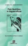 Fish Nutrition in Aquaculture di T. A. Anderson, S. S. de Silva edito da Springer Netherlands