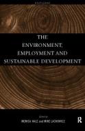 The Environment, Employment and Sustainable Development di Monica Hale edito da Routledge