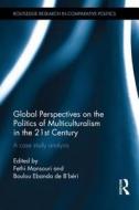 Global Perspectives on the Politics of Multiculturalism in the 21st Century edito da Taylor & Francis Ltd