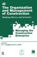 The Organization And Management Of Construction di David Langford, D. A. Langford, A. Retik edito da Taylor & Francis Ltd