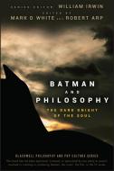 Batman and Philosophy di W Irwin edito da John Wiley and Sons Ltd