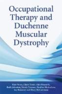 Occupational Therapy and Duchenne Muscular Dystrophy di Kate Stone edito da Wiley-Blackwell